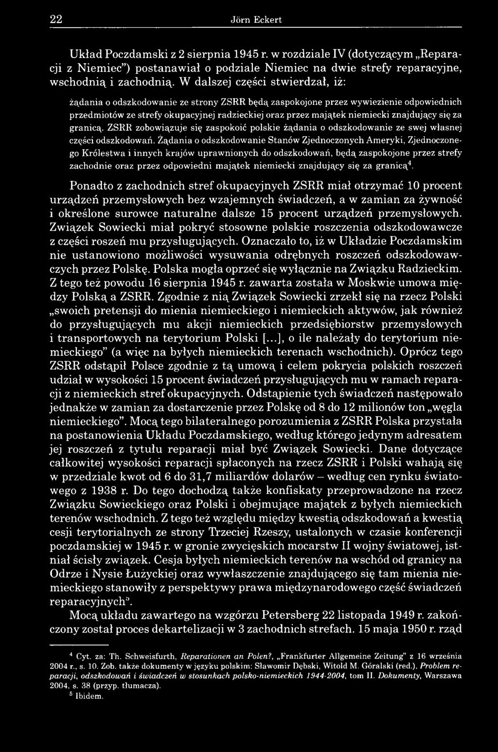 znajdujący się za granicą. ZSRR zobowiązuje się zaspokoić polskie żądania o odszkodowanie ze swej własnej części odszkodowań.