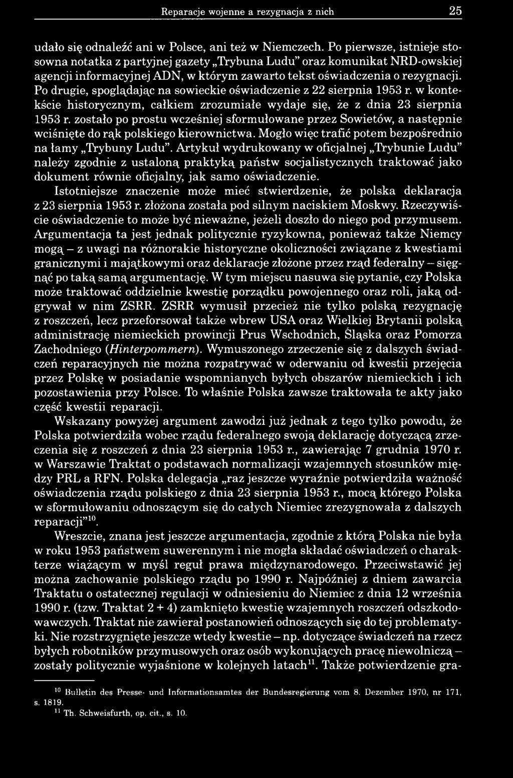 Po drugie, spoglądając na sowieckie oświadczenie z 22 sierpnia 1953 r. w kontekście historycznym, całkiem zrozumiałe wydaje się, że z dnia 23 sierpnia 1953 r.