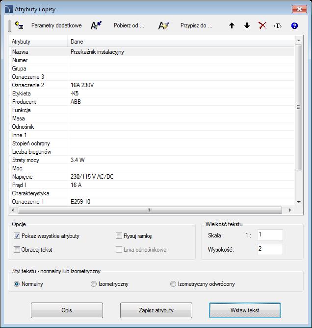 ABB-CAD: Atrybuty i opisy Atrybuty i opisy Podczas wstawiania symboli i obiektów program dodaje do nich opisy, parametry techniczne itp.