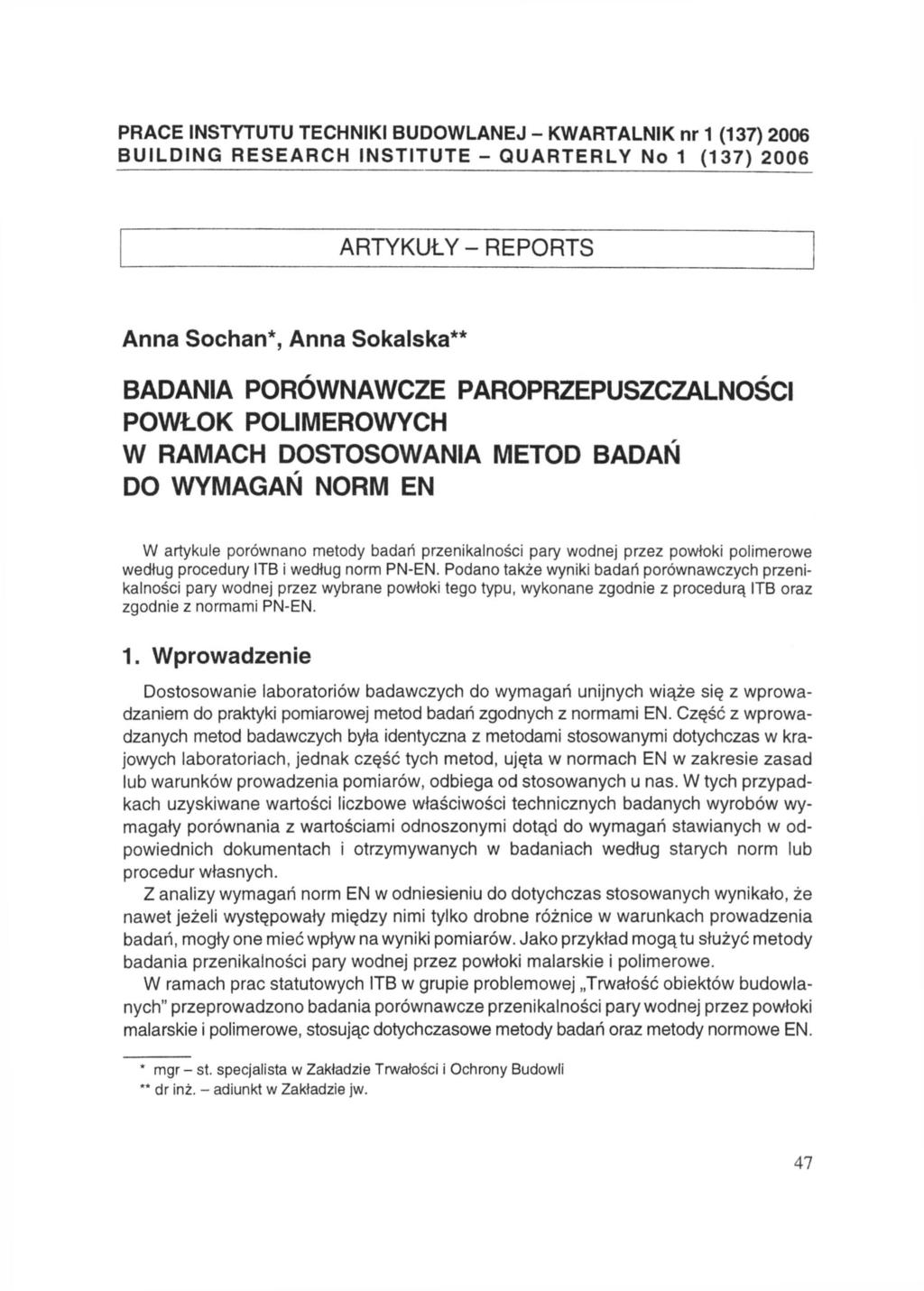 PRACE INSTYTUTU TECHNIKI BUDOWLANEJ - KWARTALNIK nr 1 (137) 2006 BUILDING RESEARCH INSTITUTE - QUARTERLY No 1 (137) 2006 ARTYKUŁY - REPORTS Anna Sochan*, Anna Sokalska** BADANIA PORÓWNAWCZE