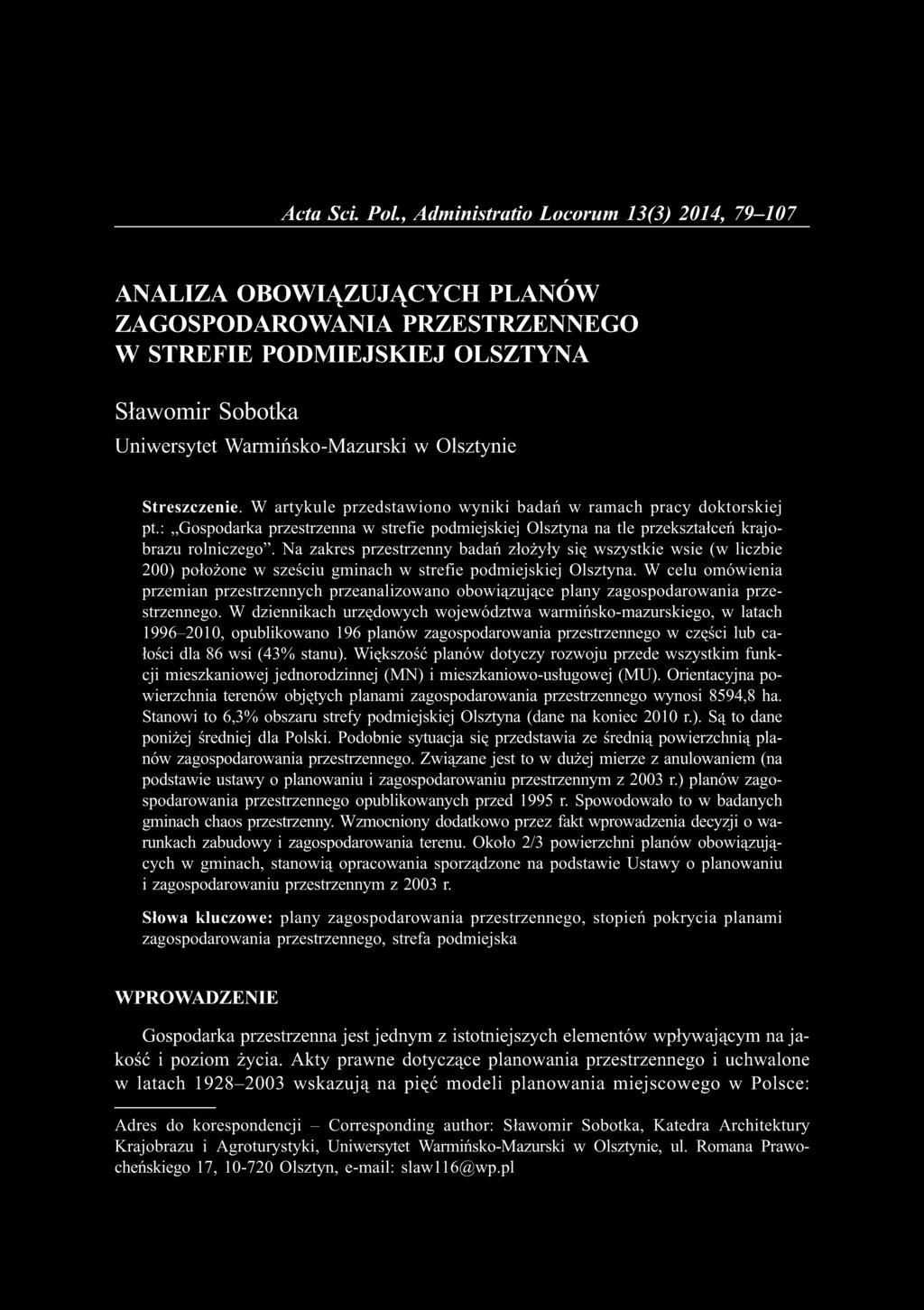 Streszczenie. W artykule przedstawiono wyniki badań w ramach pracy doktorskiej pt.: Gospodarka przestrzenna w strefie podmiejskiej Olsztyna na tle przekształceń krajobrazu rolniczego.