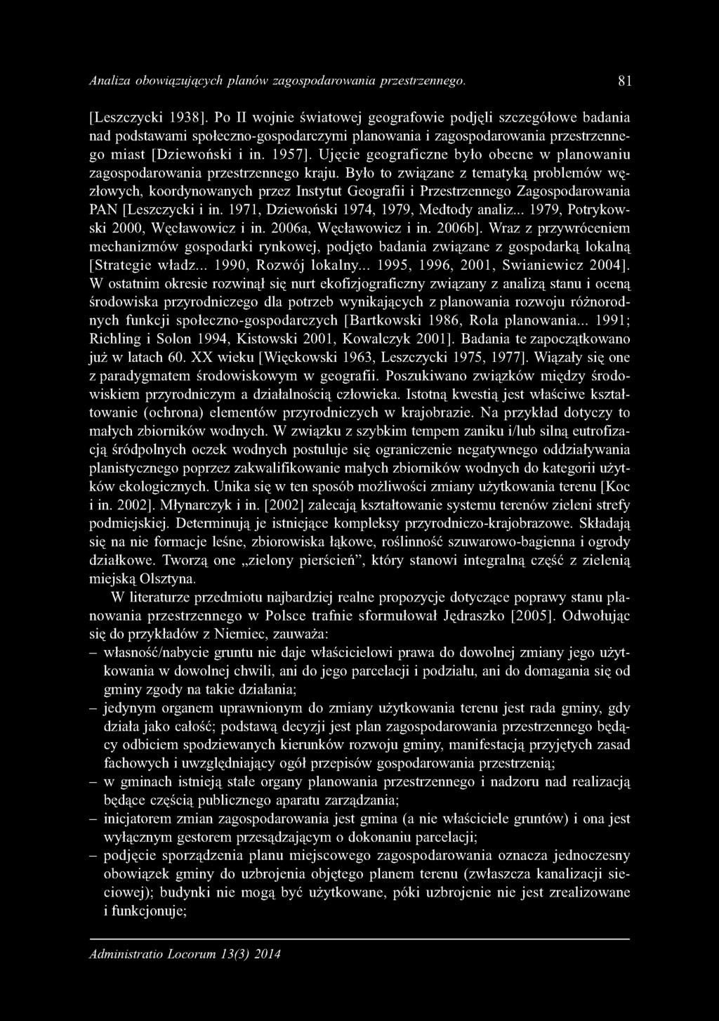 U jęcie geograficzne było obecne w planow aniu zagospodarow ania przestrzennego kraju.