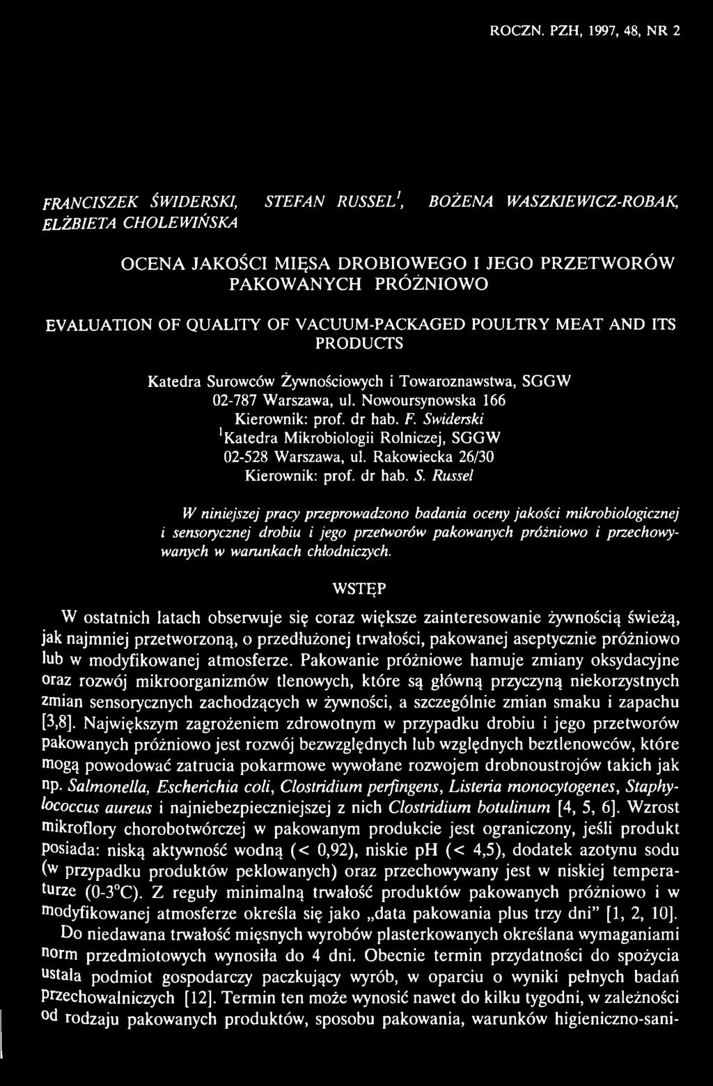 EVALUATION OF QUALITY OF VACUUM-PACKAGED POULTRY MEAT AND ITS PRODUCTS Katedra Surowców ywnościowych i Towaroznawstwa, SGGW 02-787 Warszawa, ul. Nowoursynowska 166 Kierownik: prof. dr hab. F.