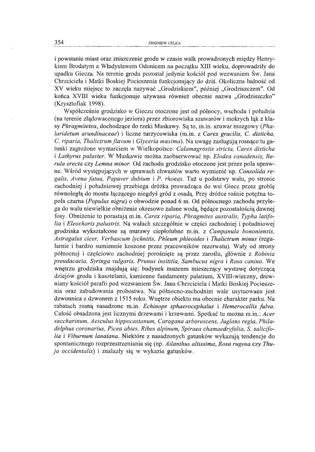 354 ZBIGNIEW CELKA i powstanie miast oraz zniszczenie grodu w czasie walk prowadzonych między Henrykiem Brodatym a Władysławem Odonicem na początku XIII wieku, doprowadziły do upadku Giecza.