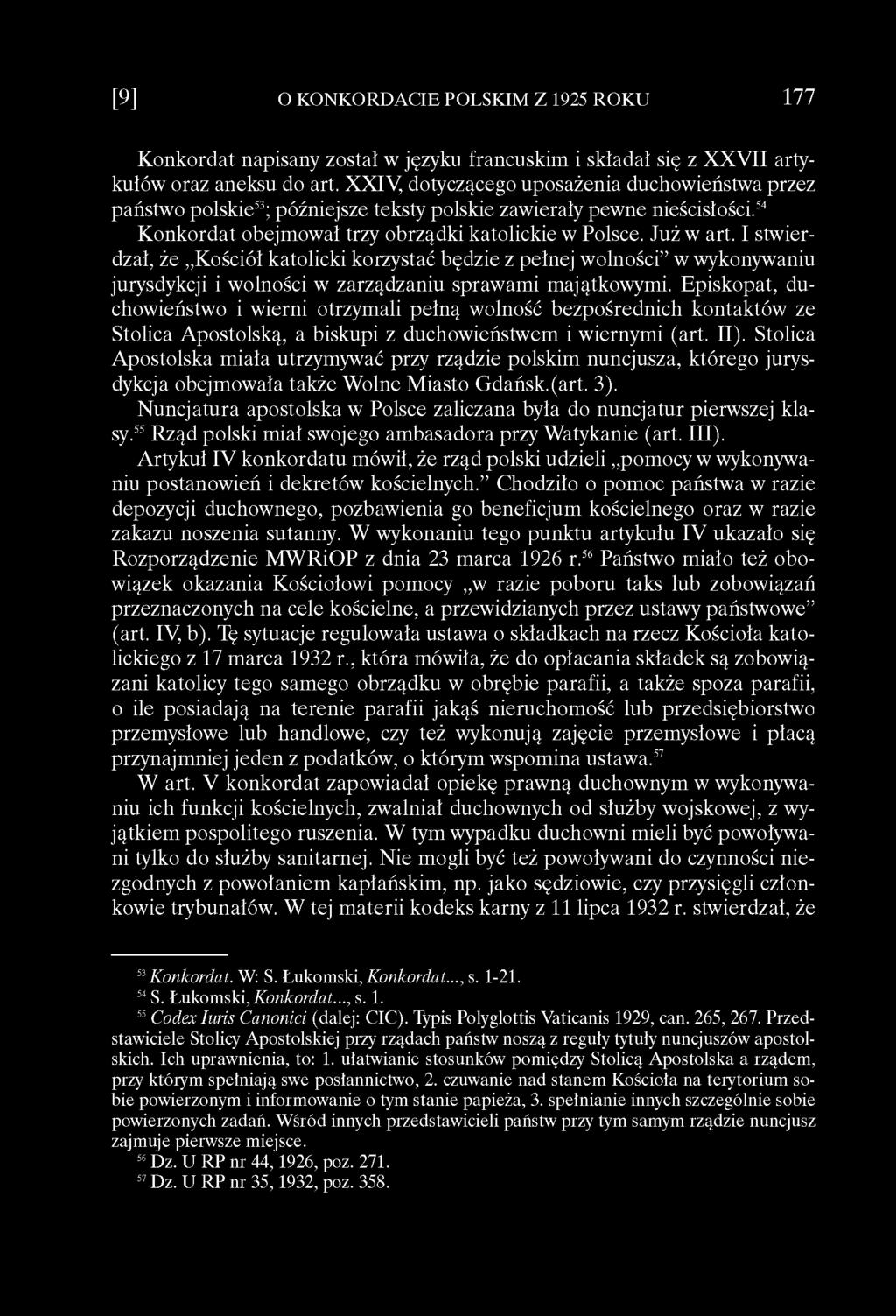I stwierdzał, że Kościół katolicki korzystać będzie z pełnej wolności w wykonywaniu jurysdykcji i wolności w zarządzaniu sprawami majątkowymi.