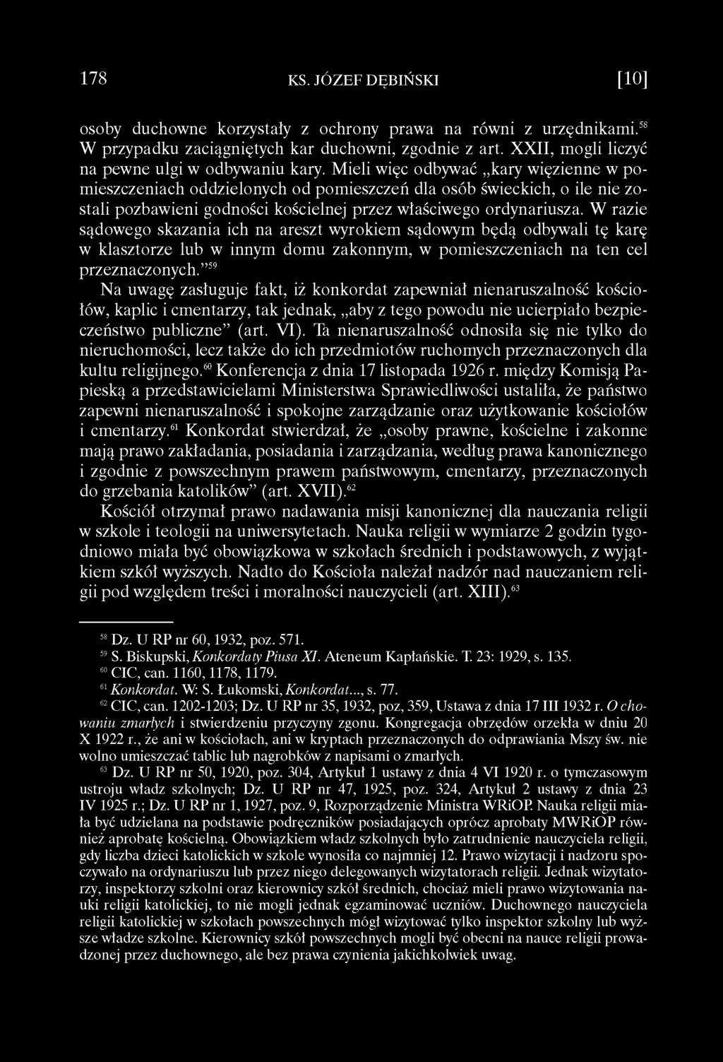 W razie sądowego skazania ich na areszt wyrokiem sądowym będą odbywali tę karę w klasztorze lub w innym domu zakonnym, w pomieszczeniach na ten cel przeznaczonych.