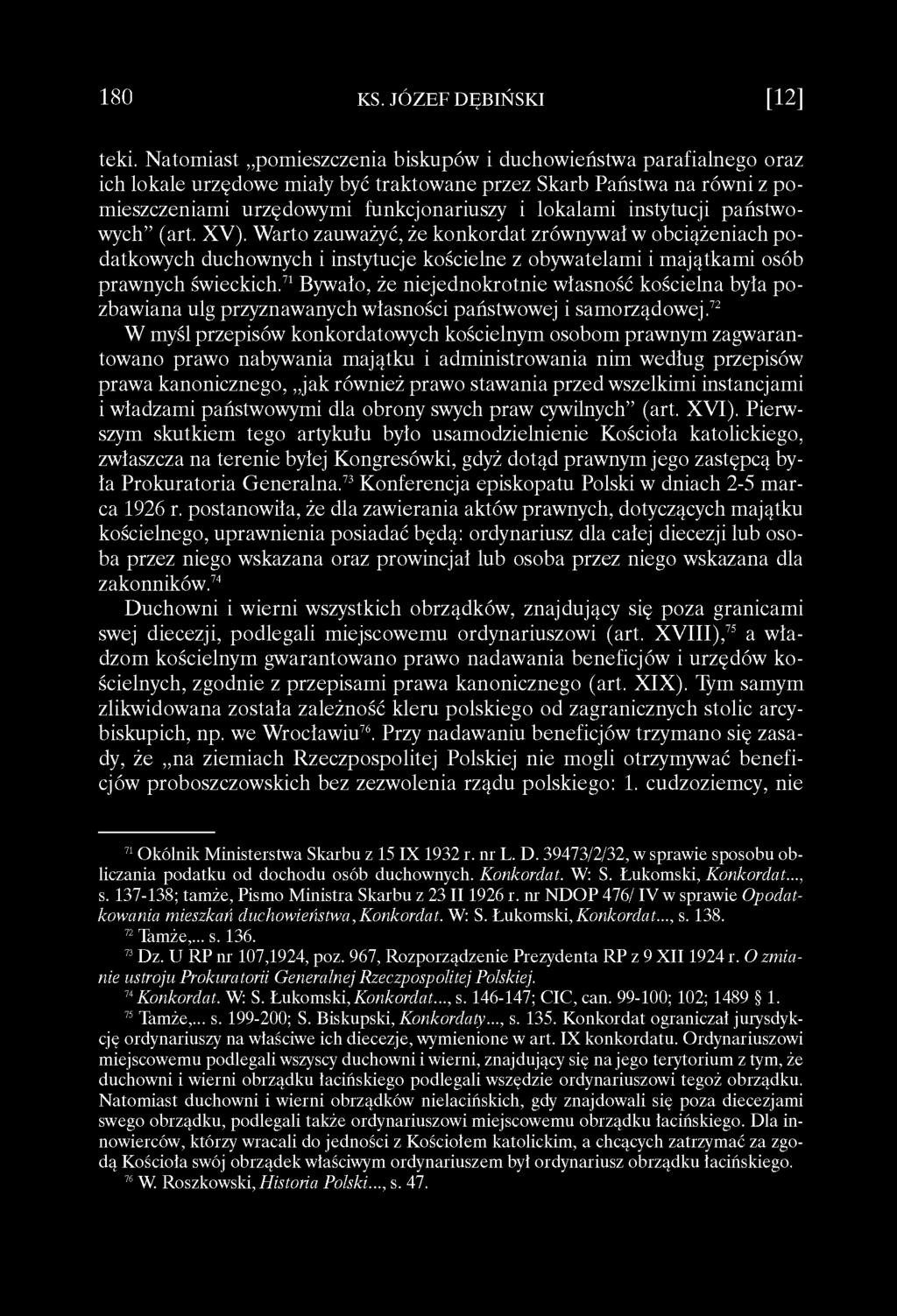 71 Bywało, że niejednokrotnie własność kościelna była pozbawiana ulg przyznawanych własności państwowej i samorządowej.