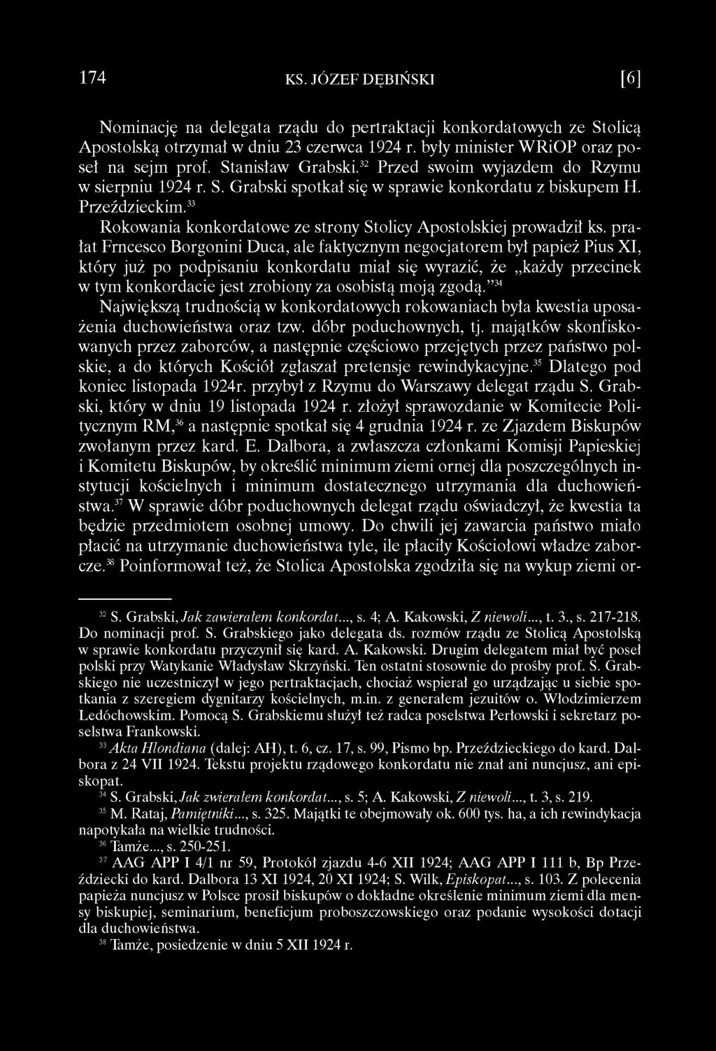 prałat Frncesco Borgonini Duca, ale faktycznym negocjatorem był papież Pius XI, który już po podpisaniu konkordatu miał się wyrazić, że każdy przecinek w tym konkordacie jest zrobiony za osobistą