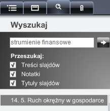 Poprzez zakładkę Wyszukaj istnieje możliwość przeszukania treści poszczególnych slajdów, notatek i tytułów. W tym celu należy wprowadzić interesującą nas frazę i kliknąć na strzałkę obok.