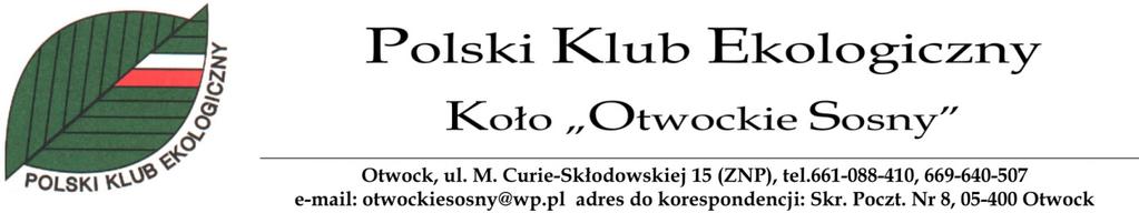 Ldz. 3 /05/2014 Otwock dnia 08.05.2014 Starostwo Powiatowe w Otwocku Ul. Górna 13 05-400 OTWOCK Powiat Otwocki Wydział Ochrony Środowiska - Biuro Zarządzania Środowiskiem Ul.