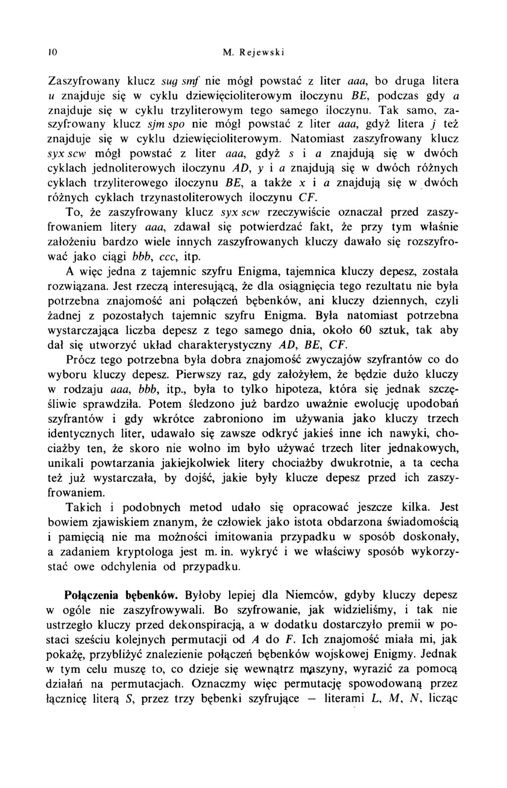 10 M. R ejew ski Zaszyfrowany klucz sug smf nie mógł powstać z liter aaa, bo druga litera u znajduje się w cyklu dziewięcioliterowym iloczynu BE, podczas gdy a znajduje się w cyklu trzyliterowym tego