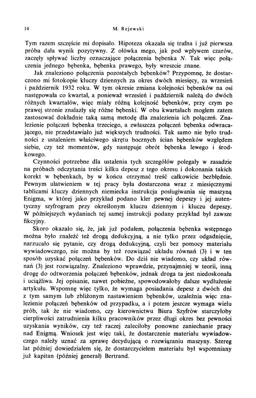 14 M. R ejew ski Tym razem szczęście mi dopisało. Hipoteza okazała się trafna i już pierwsza próba dała wynik pozytywny.
