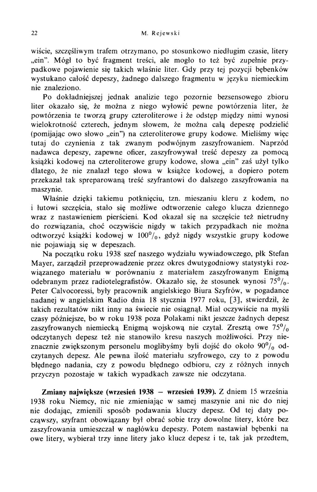 22 M. Rejew ski wiście, szczęśliwym trafem otrzymano, po stosunkowo niedługim czasie, litery ein.