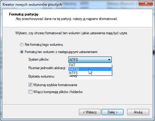 Wybierz FAT32 z rozwijanego menu "System plików". Kliknij Dalej.
