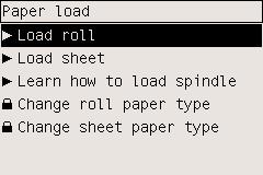 1. Na panelu przednim drukarki wybierz ikonę (Papier), następnie wybierz pozycje Paper load (Załaduj papier) > Load roll (Załaduj rolę). 2. Na panelu przednim jest wyświetlana lista rodzajów papieru.