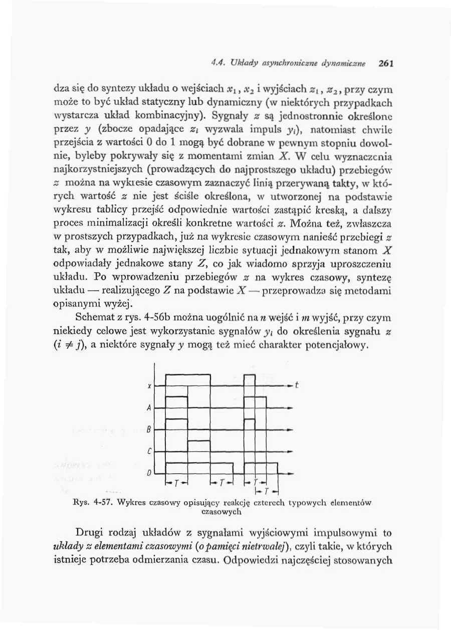 4.4. Układy asynchmnczne dynamczne 6 dza sę do syntezy układu o wejścach» t, x 3 wyjścach Z, z, przy czym może to być układ statyczny lub dynamczny (w nektórych przypadkach wystarcza ukkd kombnacyjny).