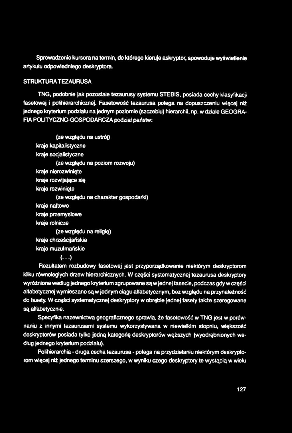 Sprowadzenie kursora na termin, do którego kieruje askiyptor, spowoduje wyświetlenie artykułu odpowiedniego deskryptora STRUKTURA TEZAURUSA TNG, podobnie jak pozostałe tezaurusy systemu STEBIS,