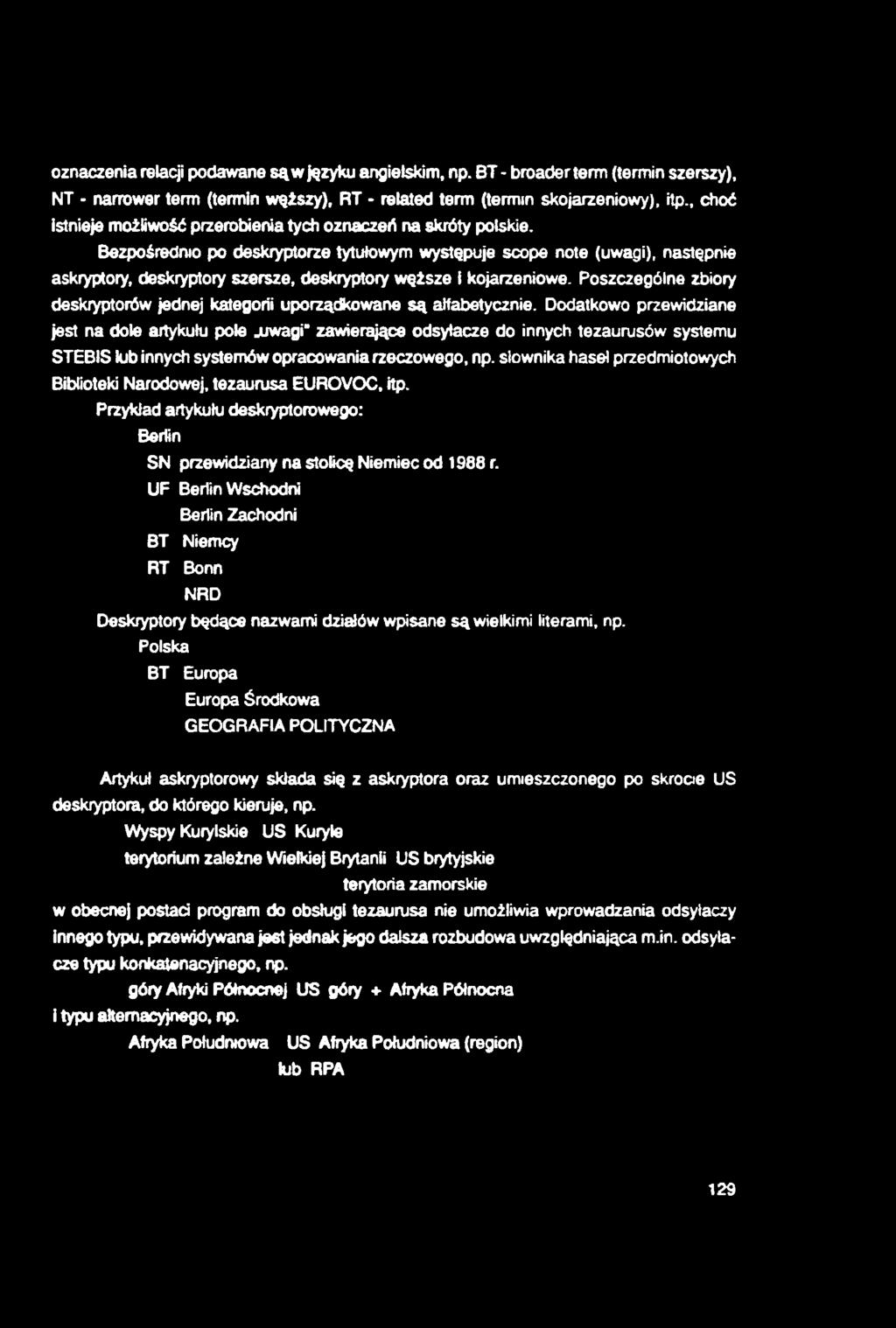 oznaczenia relacji podawane są w języku angielskim, np. ВТ - broader term (termin szerszy), NT - narrower term (termin węższy), RT - related term (termin skojarzeniowy), Ир.