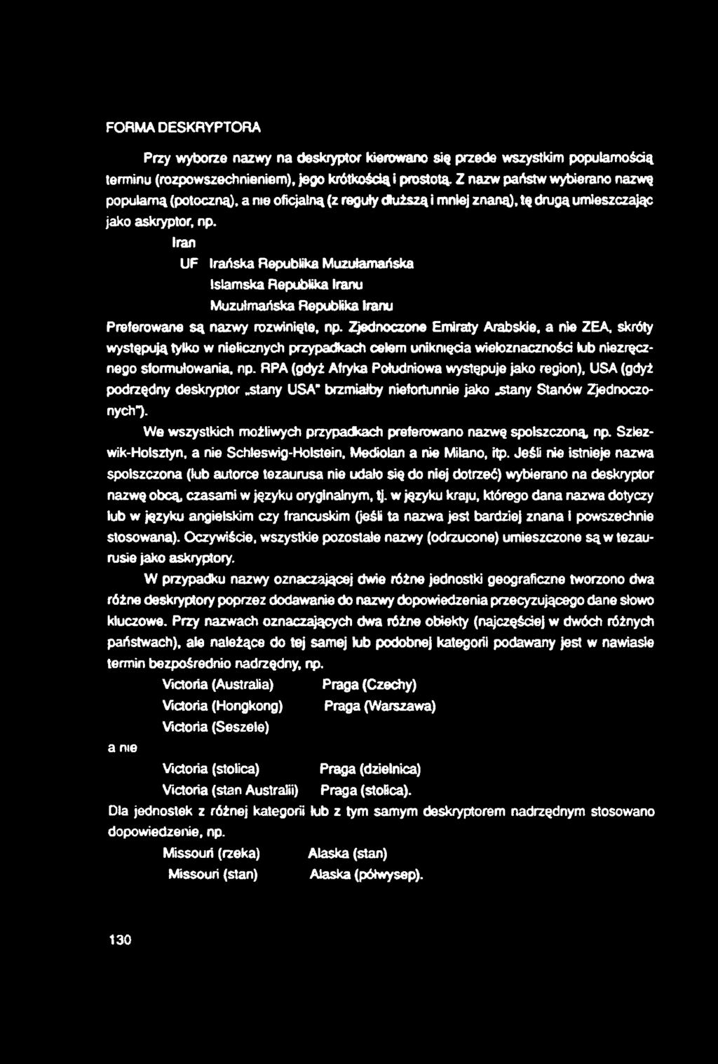 FORMA DESKRYPTORA Przy wyborze nazwy na deskryptor kierowano się przede wszystkim popularnością terminu (rozpowszechnieniem), jego krótkością i prostotą.