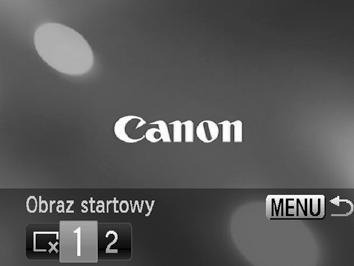 Zmiana ustawień aparatu Zmiana ekranu startowego Można zmienić obraz startowy, który jest wyświetlany przy uruchamianiu aparatu. Wybierz opcję [Obraz startowy], anastępnie naciśnij przycisk m.