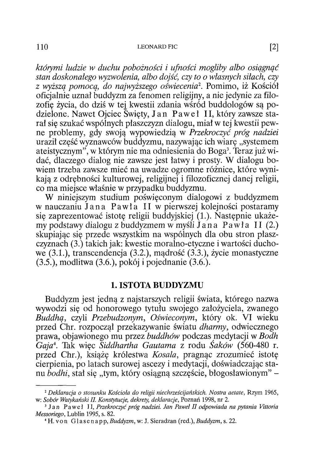 110 LEONARD FIC [2] którymi ludzie w duchu pobożności i ufności mogliby albo osiągnąć stan doskonałego wyzwolenia, albo dojść, czy to o własnych siłach, czy z wyższą pomocą, do najwyższego