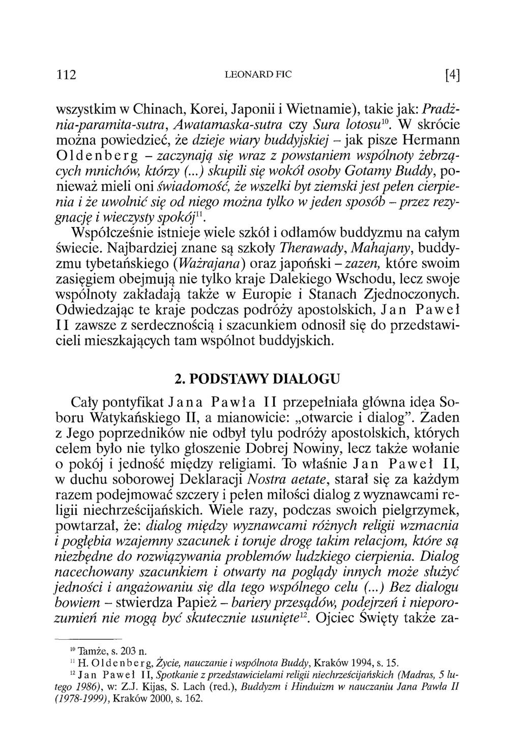 11 2 LEONARD FIC [4] wszystkim w Chinach, Korei, Japonii i Wietnamie), takie jak: Pradżnia-paramita-sutra, Awatamaska-sutra czy Sura lotosu10.