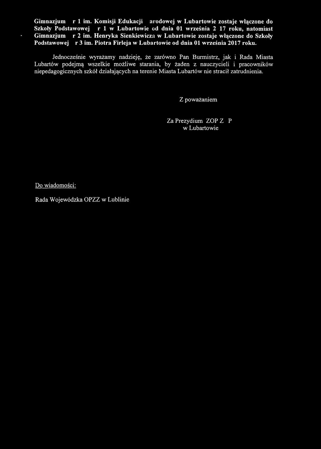 Henryka Sienkiewicza w Lubartowie zostaje włączone do Szkoły Podstawowej Nr 3 im. Piotra Firleja w Lubartowie od dnia 01 września 2017 roku.