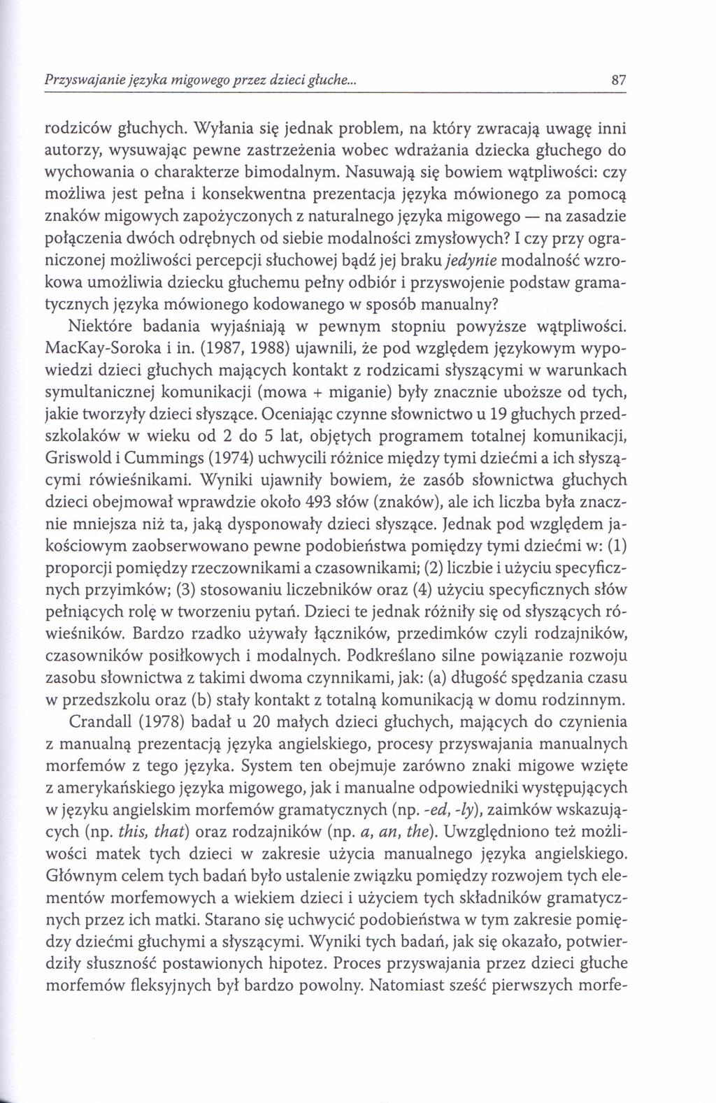 Przyswajanie języka migowego przez dzieci głuche... 87 rodziców głuchych.