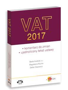 Finansów oraz poglądy nauki. Książka uwzględnia nowe regulacje prawne obowiązujące od 1 stycznia 2017 r., m.in.: zaostrzenie dotychczasowych i wprowadzenie nowych kar (w tym: nowa sankcja 100% dla podatników odliczających VAT z pustych faktur), zmiany w zasadach rejestracji VAT (m.