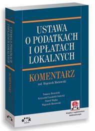 Komentarz Nowe, zaktualizowane wydanie praktycznego komentarza do ustawy o podatkach i opłatach lokalnych.