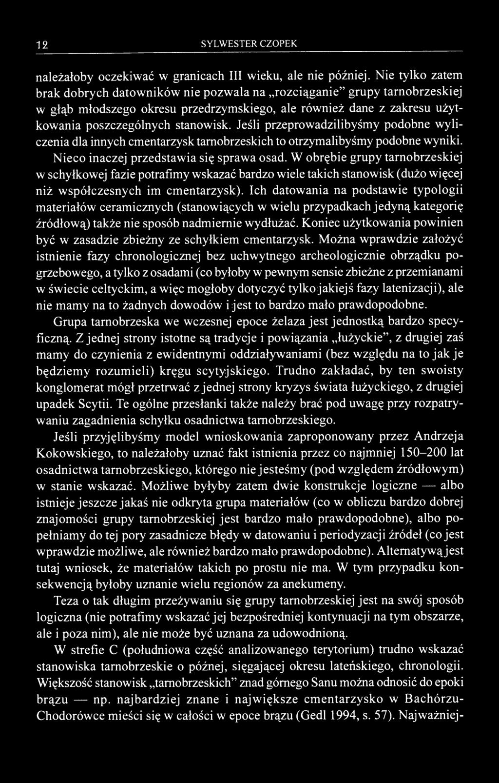 12 SYLWESTER CZOPEK należałoby oczekiwać w granicach III wieku, ale nie później.