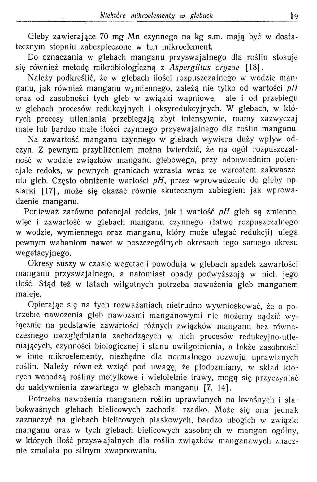 bliektère mikroelementy w glebach 19 Gleby zawierające 70 mg Mn czynnego na kg s.m. mają być w dostatecznym stopniu zabezpieczone w ten mikroelement.