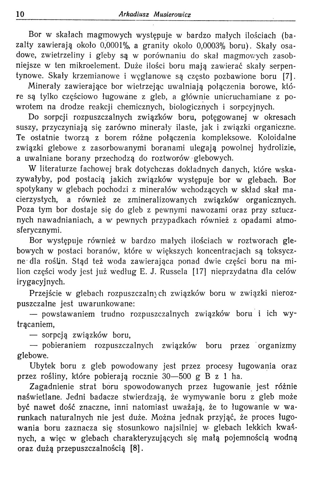 10 Arkadiusz Musierowicz Bor w skałach magmowych występuje w bardzo małych ilościach (bazalty zawierają około 0,0001%, a granity około 0,0003% boru).