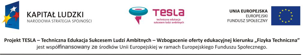 ZP/TESLA/08/2014 Rzeszów, dnia 18.03.2014 r. SPECYFIKACJA ISTOTNYCH WARUNKÓW ZAMÓWIENIA Niniejsze postępowanie jest prowadzone zgodnie z przepisami ustawy z dnia 29 stycznia 2004 r.