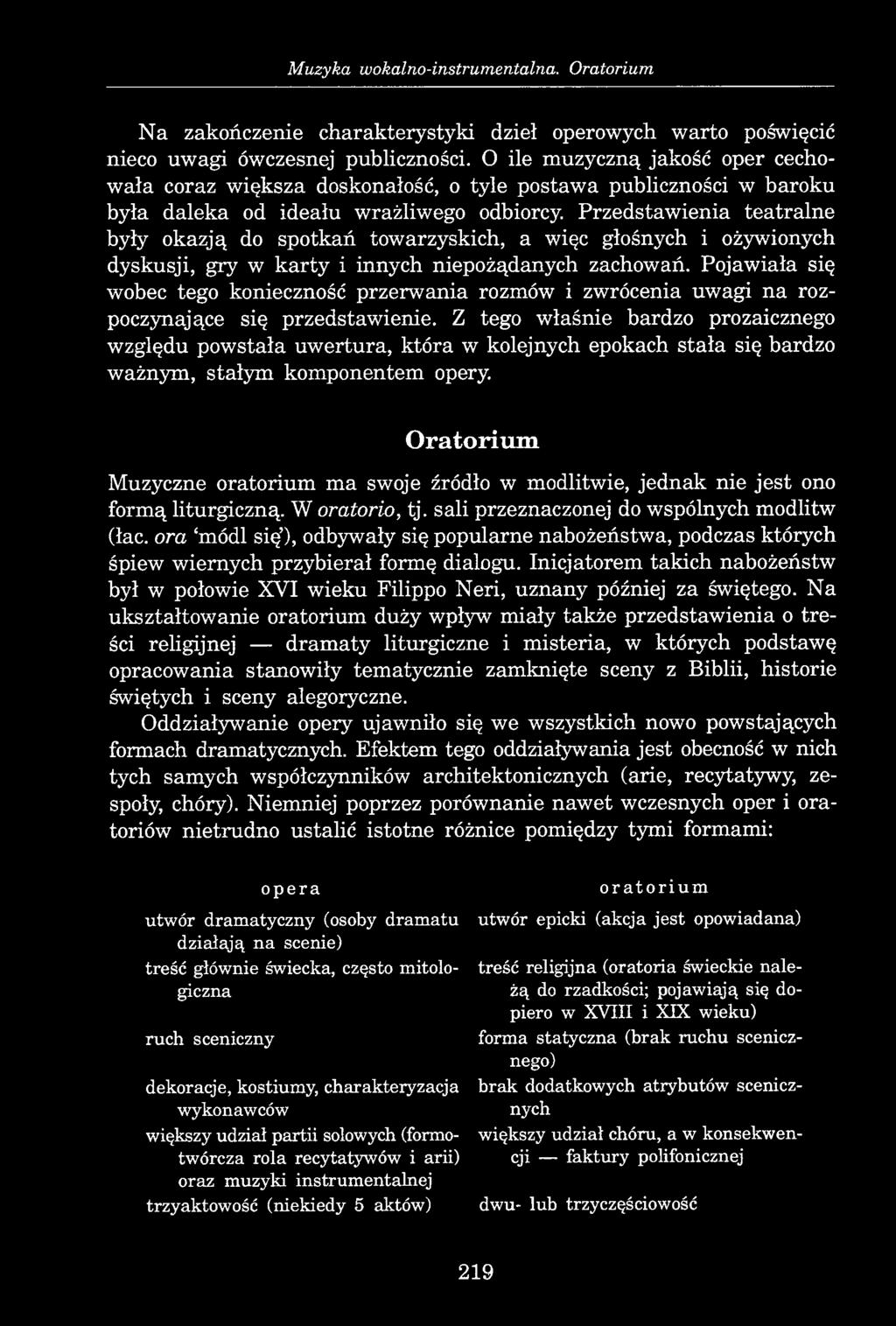 Muzyka wokalno-instrumentalna. Oratorium Na zakończenie charakterystyki dzieł operowych warto poświęcić nieco uwagi ówczesnej publiczności.