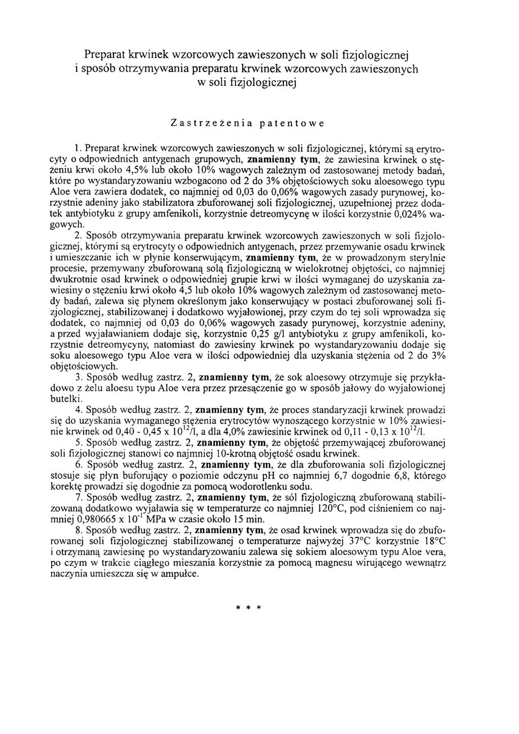 Preparat krwinek wzorcowych zawieszonych w soli fizjologicznej i sposób otrzymywania preparatu krwinek wzorcowych zawieszonych w soli fizjologicznej Zastrzeżenia patentowe 1.