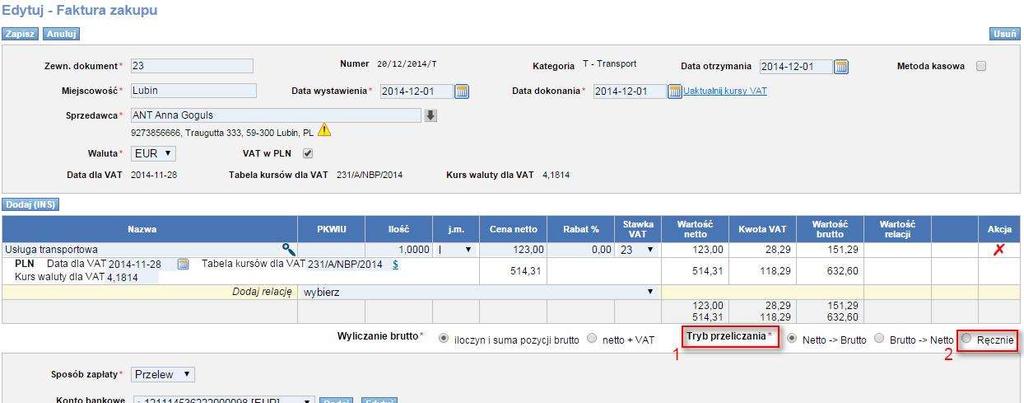 Należy w trakcie wystawiania faktury zakupu wybrać Tryb przeliczania (Rys. 218, poz. 1) Ręczny (Rys. 218, poz. 2).