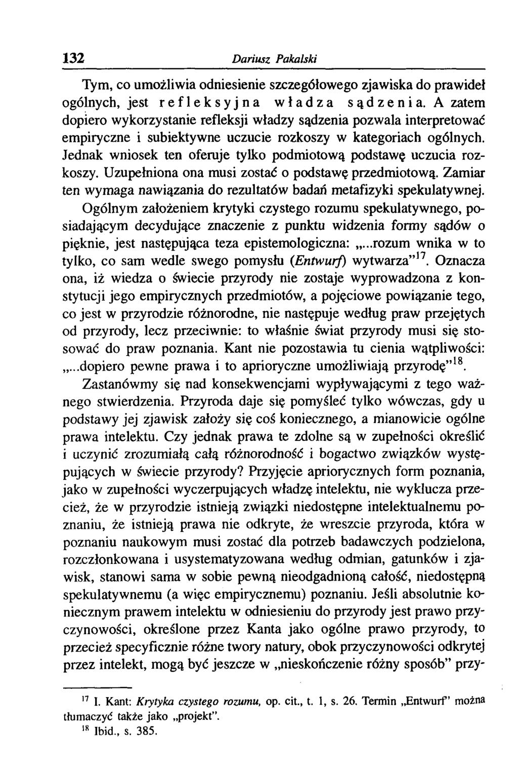 132 Dariusz Pakalski Tym, co umożliwia odniesienie szczegółowego zjawiska do prawideł ogólnych, jest refleksyjna władza sądzenia.