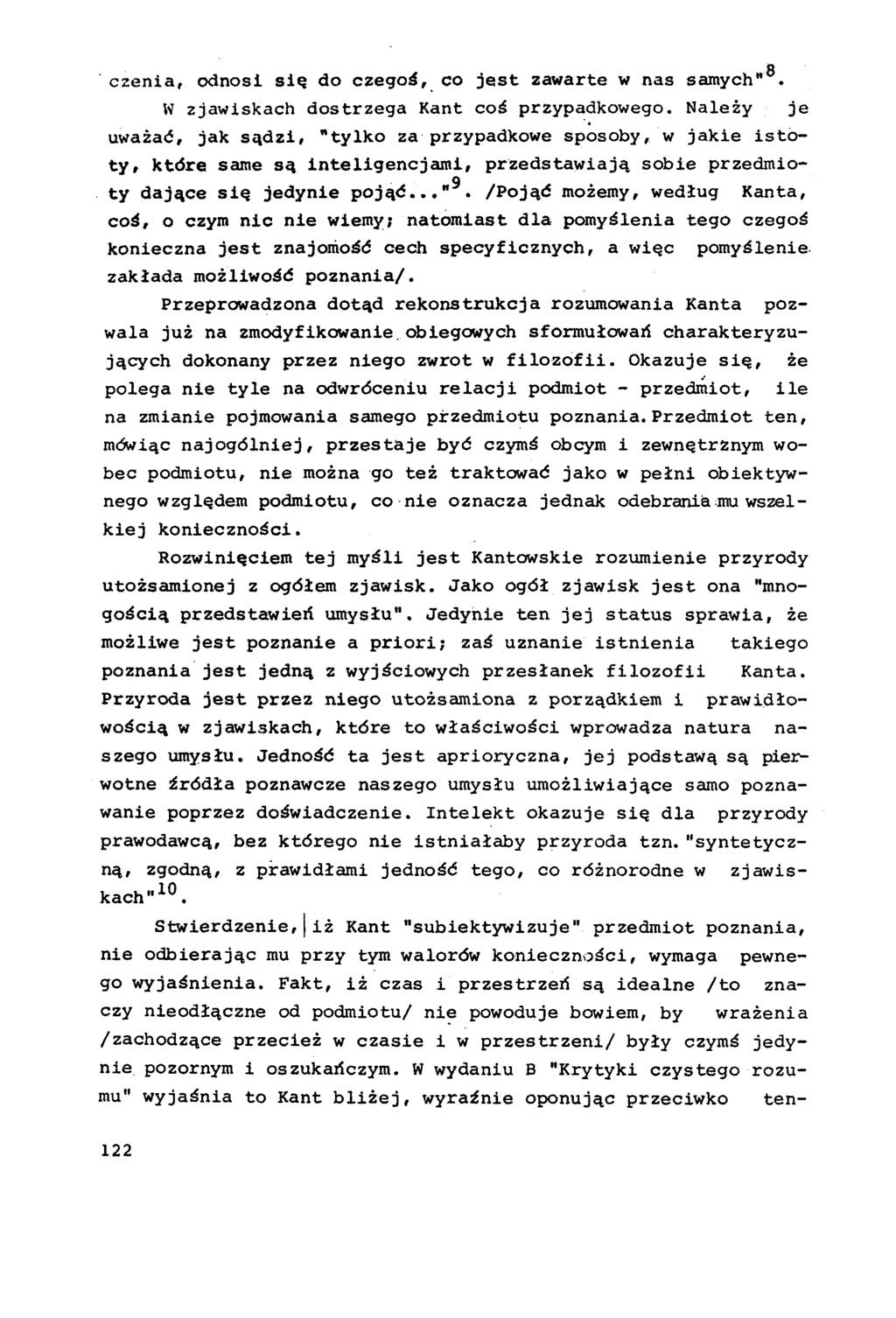 8 czenia, odnosi się do czegoś, co jest zawarte w nas samych". W zjawiskach dostrzega Kant coś przypadkowego.