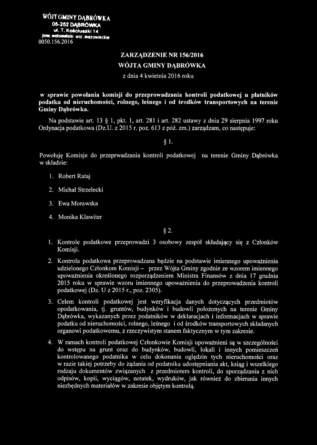 i od środków transportowych na terenie Gminy Dąbrówka. Na podstawie art. 13 1, pkt. 1, art. 281 i art. 282 ustawy z dnia 29 sierpnia 1997 roku Ordynacja podatkowa (Dz.U. z 2015 r. poz. 613 z póź. zm.