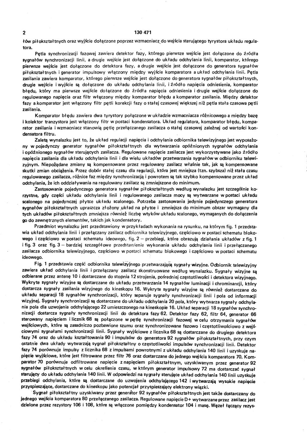2 130 471 łów piłokształtnych oraz wyjście dołączone poprzez wzmacniacz do wejścia sterującego tyrystora układu regula tora.