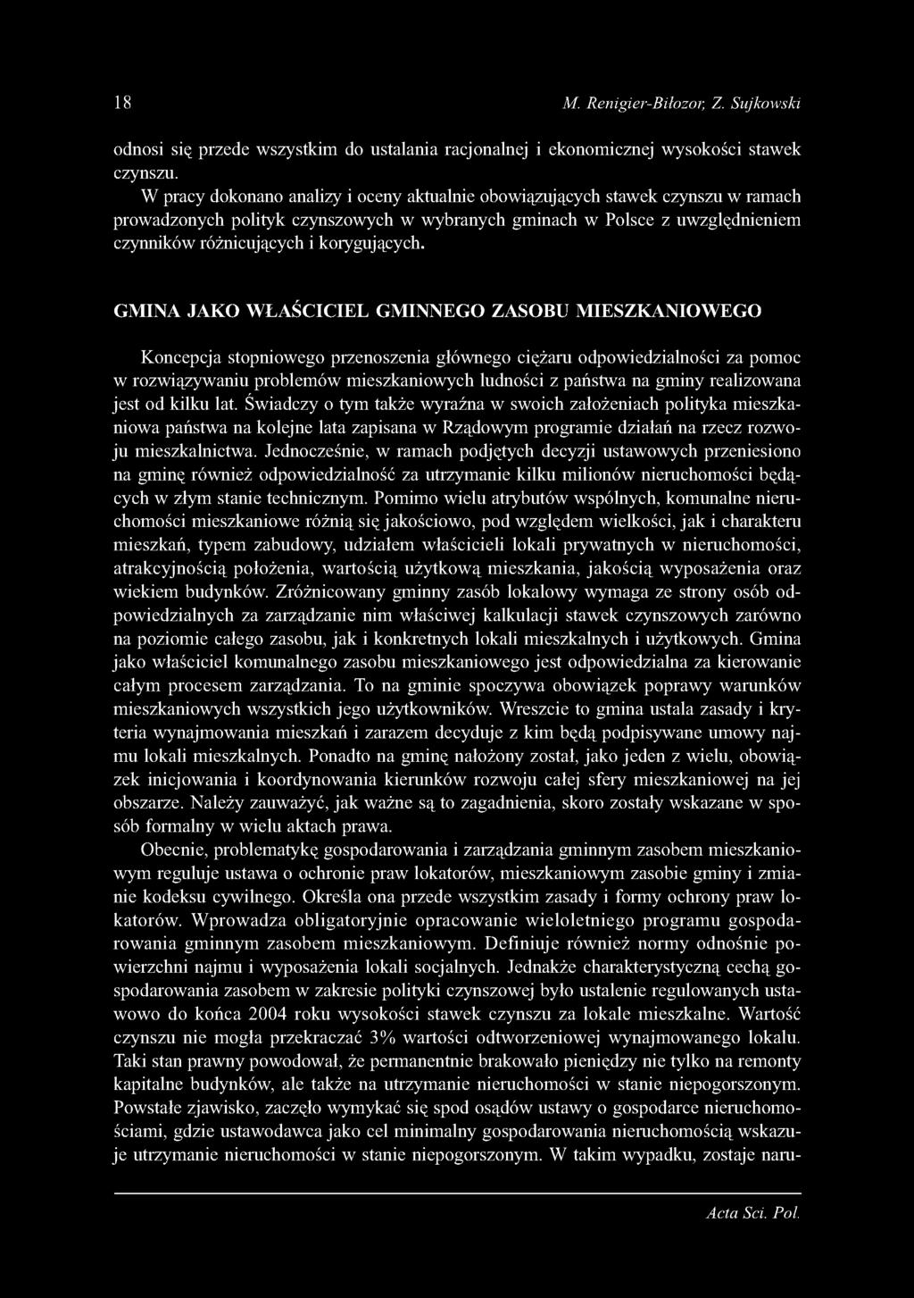 18 M. Renigier-Biłozor, Z. Sujkowski odnosi się przede wszystkim do ustalania racjonalnej i ekonomicznej wysokości stawek czynszu.