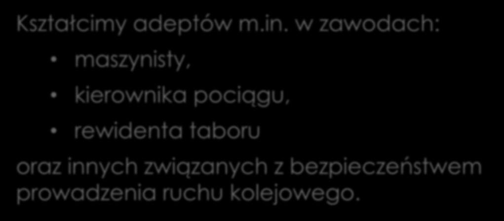 5 DZIAŁALNOŚĆ OŚRODKA Kształcimy adeptów m.in.