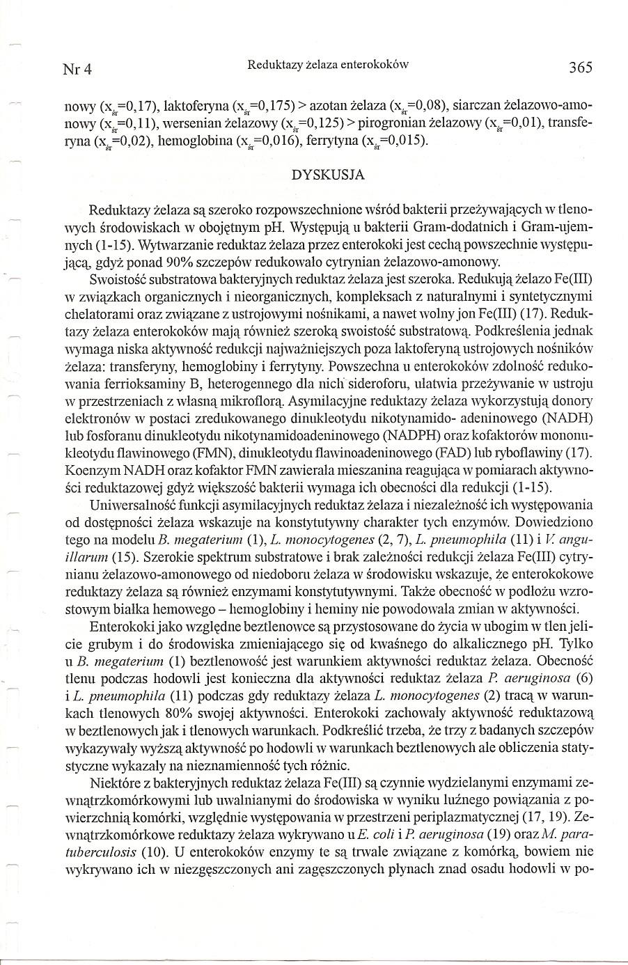 Nr4 Reduktazy zelaza enterokoków 365 nowy (xsr=0,17), laktoferyna (xsr=o,175) > azotan zelaza (xsr=0,08), siarczan zelazowo-amonowy (xsr=o,l1), wersenian zelazo\vy (xsr=0,125) > pirogronian zelazo\vy