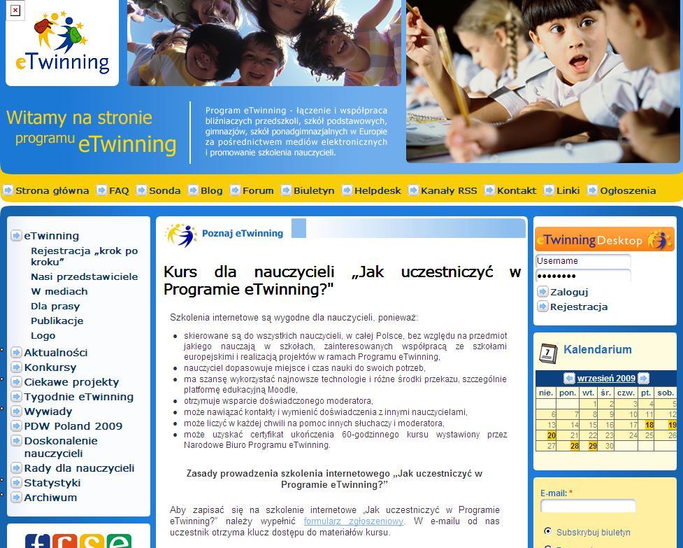 Kurs internetowy: Jak uczestniczyć w programie etwinning? Kurs jest bezpłatny i trwa 10 tygodni. Szkolenie przebiega na platformie http://moodle.etwinning.pl, gdzie umieszczane są wszystkie materiały; wykorzystywane są różne środki przekazu: tekst, grafika, multimedia, audio i wideo.