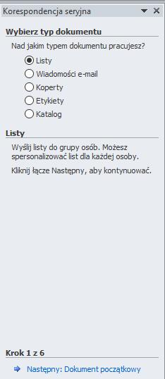 [4/20] WORD Rysunek 3. Okno Korespondencja seryjna W kroku drugim Kreatora korespondencji seryjnej pt. Wybierz dokument początkowy, decydujemy o tym w jaki sposób mamy przygotować listy.