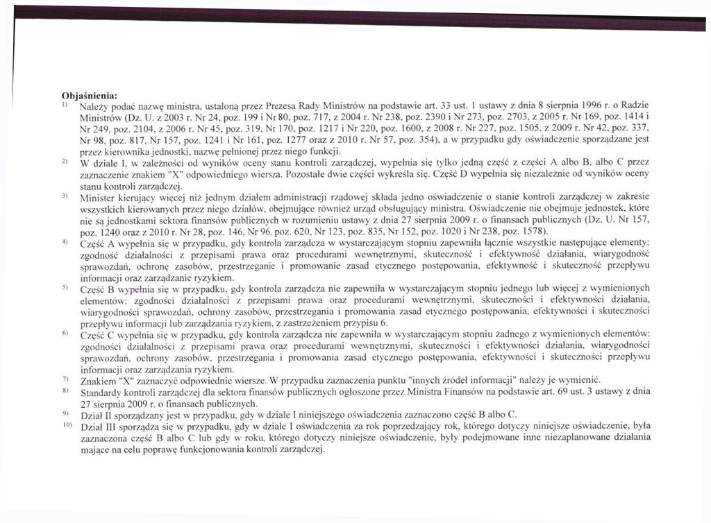 Objaśnienia: " Należy podać nazwę ministra, ustaloną przez Prezesa Rady Ministrów na podstawie art. 33 ust. 1 ustawy z dnia 8 sierpnia 1996 r. o Radzie Ministrów (Dz. U. z 2003 r. Nr 24. poz.