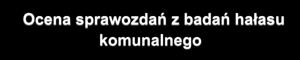 1. Sprawdzenie czy rodzaj zastosowanej aparatury pomiarowej pozwala ocenić poziomy dźwięku pochodzące od urządzeń i instalacji (zakres dolny mierzonych poziomów dźwięku (przynajmniej od 18dB),