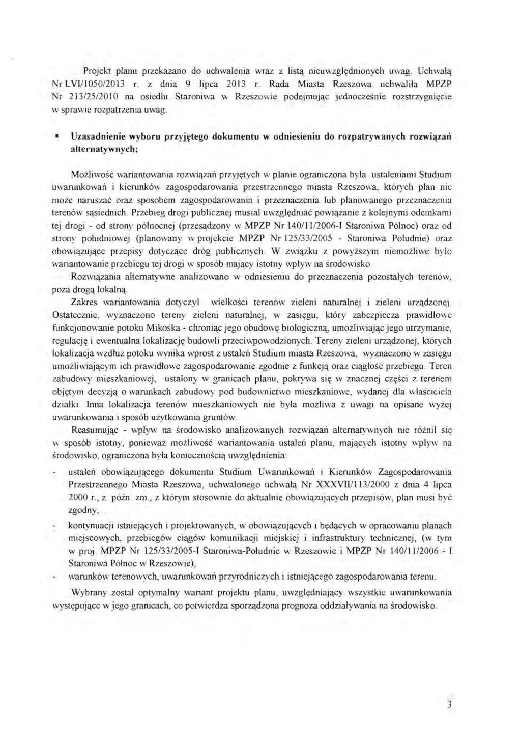 Projekt planu przekazano do uchwalenia WTaz z Jjstq niemvzgl~dnionych uwag. Uchwalq NrLVIJI050/2013 r. z dnia 9 lipca 2013 r.