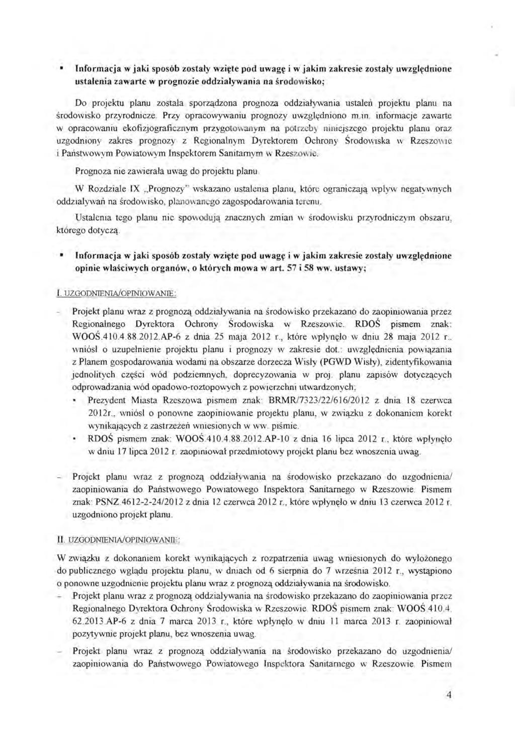 Informacja w jaki sposob zostaly wzi~te pod uwag~ i w jakim zakresie zostaly uwzgl~dnione ustalenia zawarte w prognozie oddzialywania na srodowisko; Do projektu planu zostala sporzqdzona prognoza